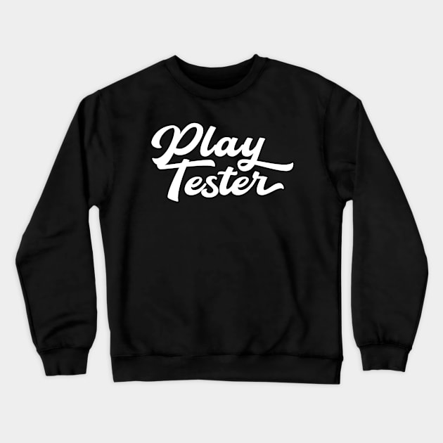 Play Tester Crewneck Sweatshirt by HIDENbehindAroc